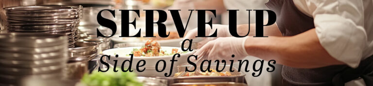 restaurant staff members serving food, with the text "Serve Up a Slice of Savings" displayed prominently.